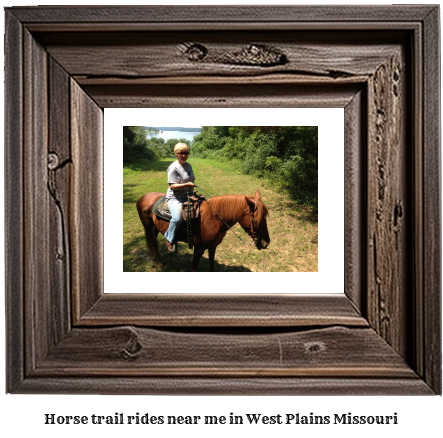 horse trail rides near me in West Plains, Missouri